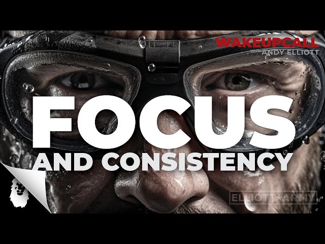 ANDY'S MORNING MOTIVATION #28 // Focus & Consistency // Andy Elliott