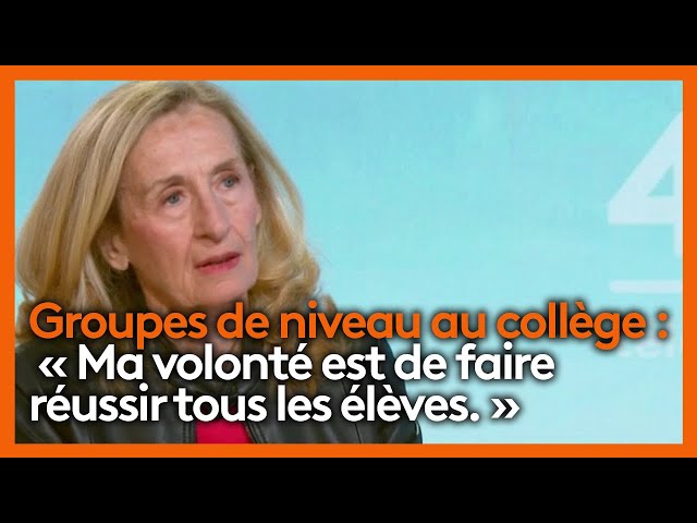 Les 4V - Nicole Belloubet confirme la création de groupes de niveaux au début du collège.