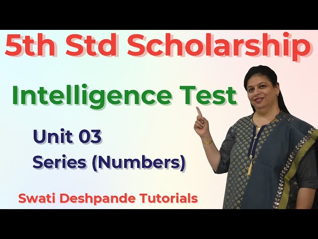 Scholarship 5th Std Intelligence Test - Unit 03 Series (Numbers)