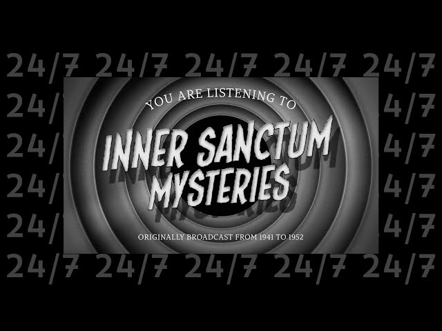 Inner Sanctum Mysteries | 24/7 | Old Time Radio