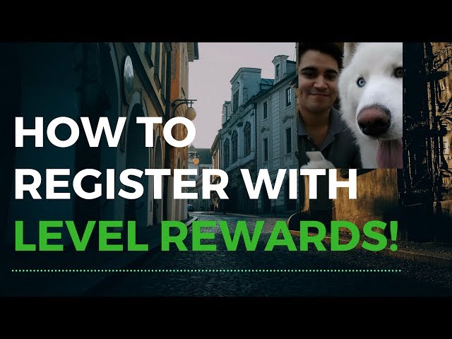 Level Rewards - How To Create Your Account with Level Rewards