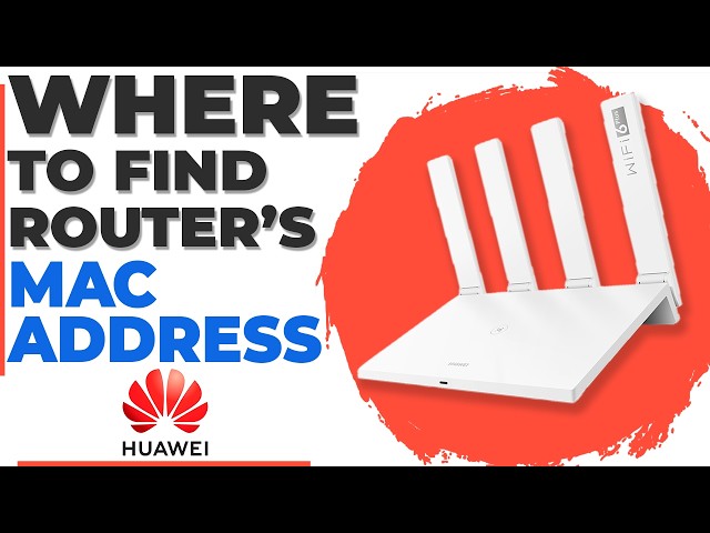 How to Find the MAC Address on Your Huawei Router