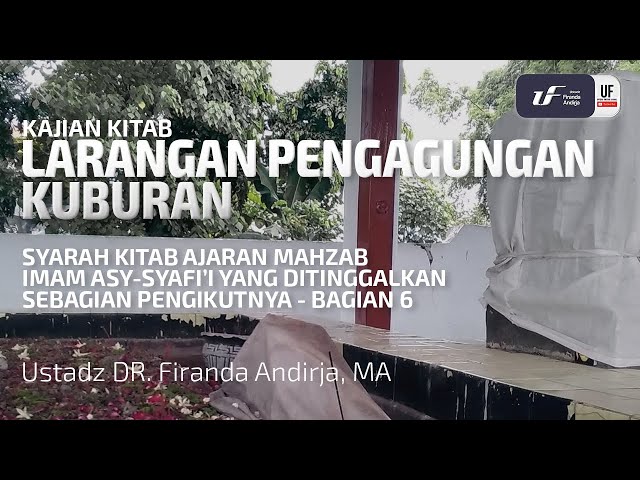 Larangan Pengagungan Kuburan - Ustadz Dr. Firanda Andirja, M.A.