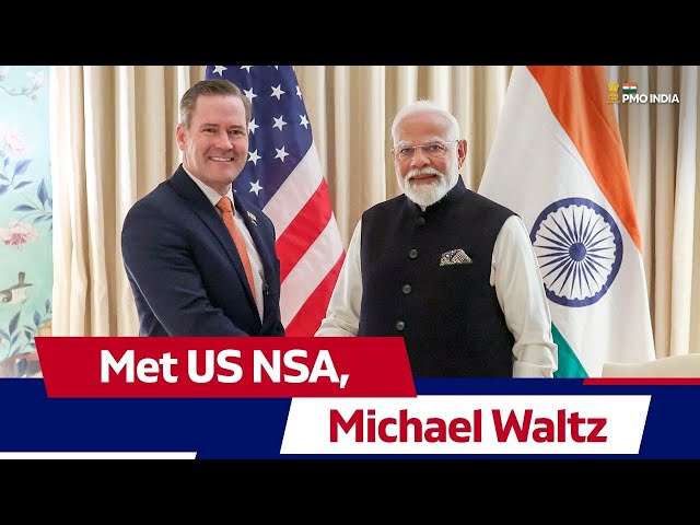 Prime Minister Narendra Modi met US NSA, Michael Waltz