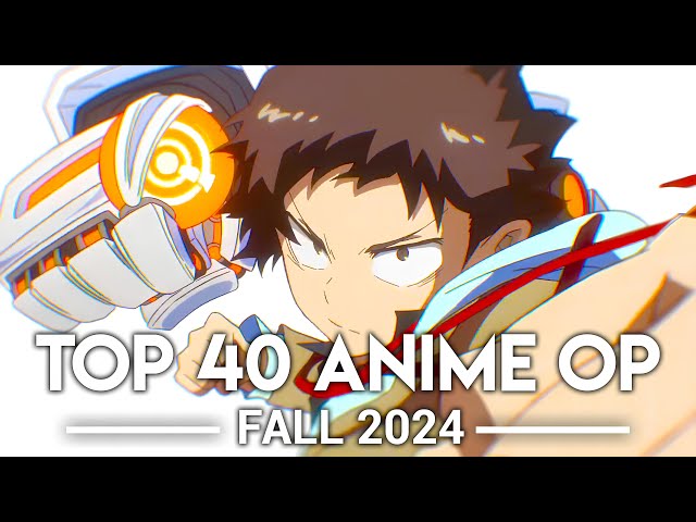 My Top 40 Anime Openings - Fall 2024