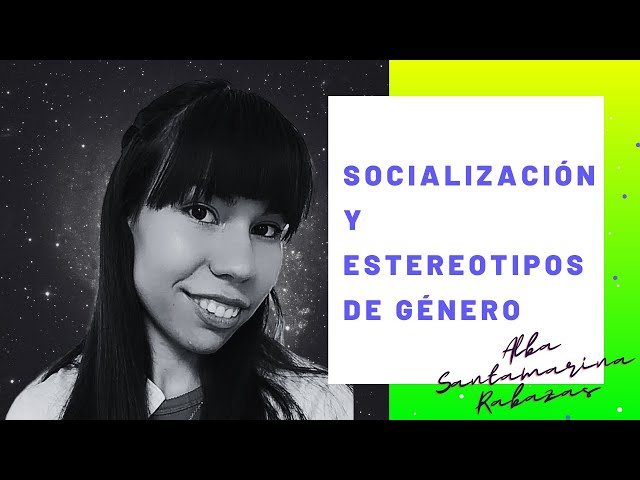 Socialización y Estereotipos de Género, con Alba Santamarina