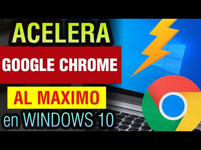 Como ACELERAR Google Chrome al Maximo Windows 10