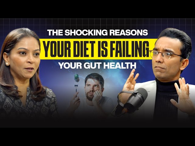 The Shocking Reasons Your Diet is Failing Your Gut Health | Top Nutritionist Sangeetha Aiyer