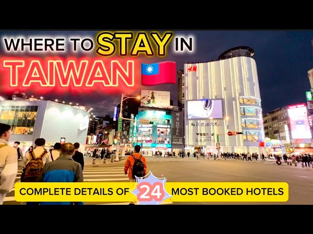 WHERE TO STAY IN TAIWAN | Complete Datails of 24 Most Booked Hotels