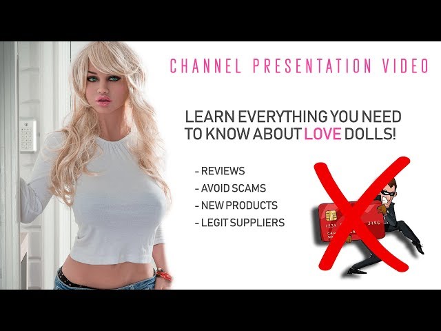 Sex Dolls Reviews Channel Presentation