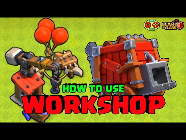 What is a COC Workshop - COC Siege Workshop Functions