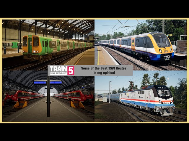 The Best Routes in Train Sim World 5