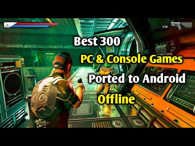 Best 300 PC & Console Games Released/Ported to Android offline