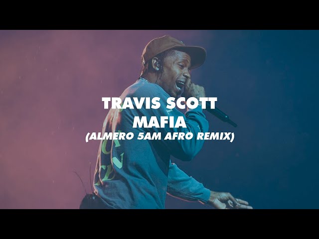 Travis Scott - MAFIA (Almero 5AM Afro House Remix)