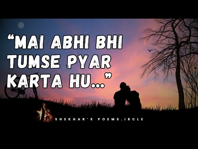 Mai abhi bhi tumse Pyar karta hu… | Sad Hindi Poetry | Shekhar’s Poems.ircle | SAD SHAYARI