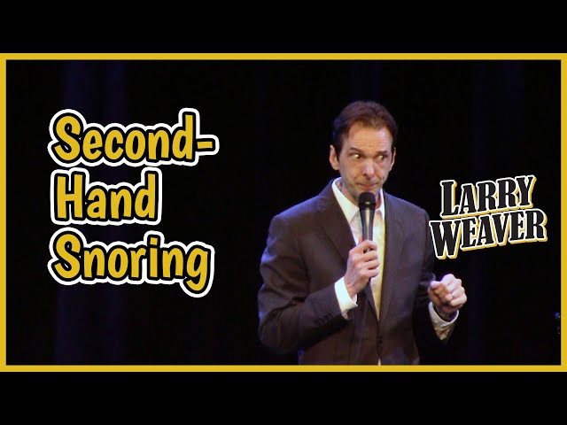 Second-Hand Snoring - Comedian Larry Weaver