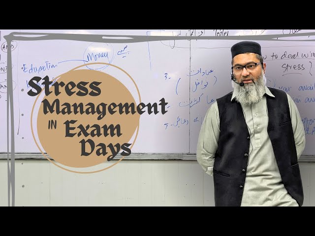 Stress Management in Exam Days By Nasir Abbas FCA (Lec-11 Muslim Accountant 2.0) Part 2