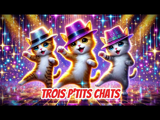 🐱🐱🐱 Trois Petits Chats – La Chanson comptine Amusante et Rythmée pour les Enfants ! 🎶✨