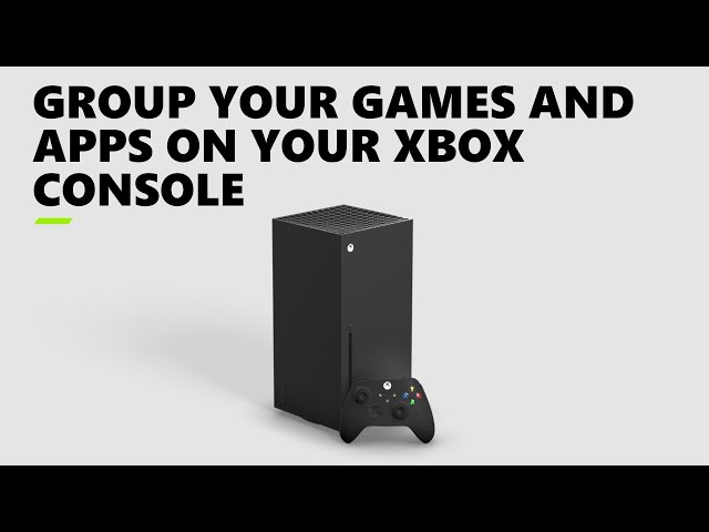 Group Your Games and Apps on Your Xbox Console