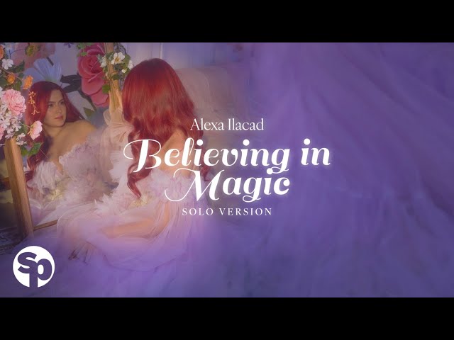 Alexa Ilacad - Believing In Magic (Yakap Mo) (Lyrics)