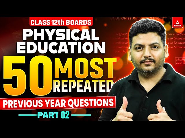 Class 12 Physical Education | Top 50 Most Repeated Previous Year Questions | Board Exam 2025