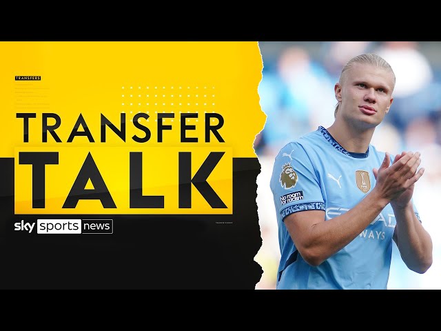 Erling Haaland signs new City deal and all the latest transfer news 📝 | Transfer Talk LIVE!