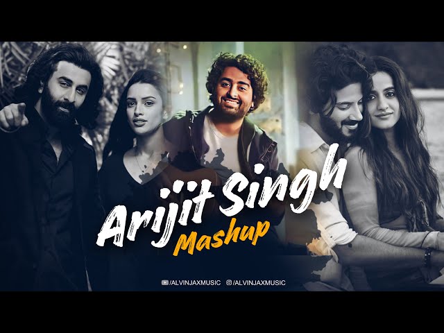 Arijit Singh Mashup 2024 | Alvin Jax | Best of Arijit Singh | Bollywood Chillout Mashup 2024