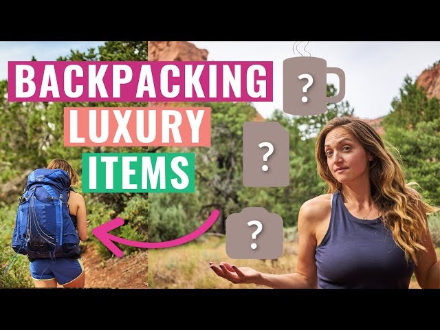 My 3 Backpacking LUXURY Items