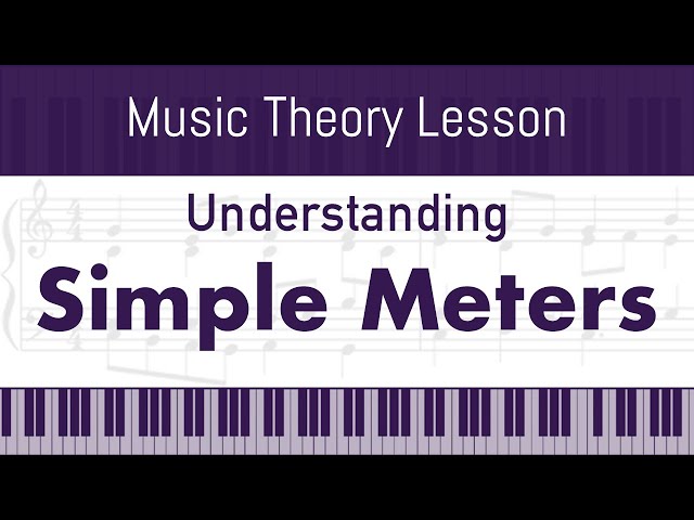 Understanding Meter in Music Theory: Simple Meters