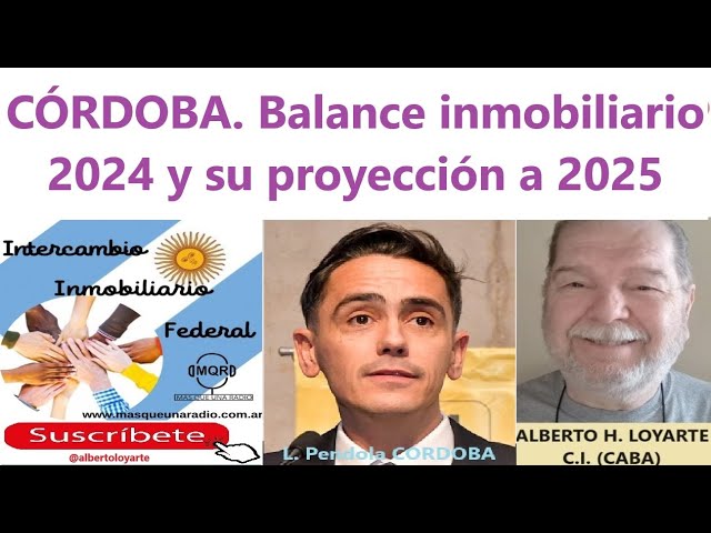 CÓRDOBA: Balance Inmobiliario 2024 con el C.I. L. Pendola, en Intercambio INMOBILIARIO Federal