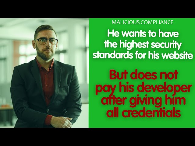 He does not want to pay his developer | r/maliciouscompliance