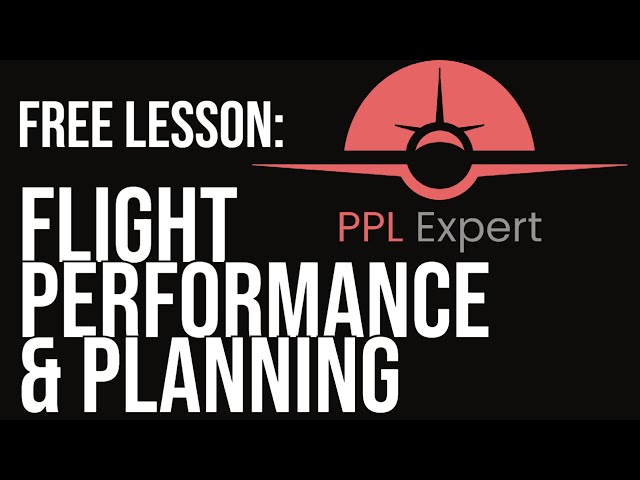 Flight Performance and Planning | PPL Expert Online Ground School FREE Sample