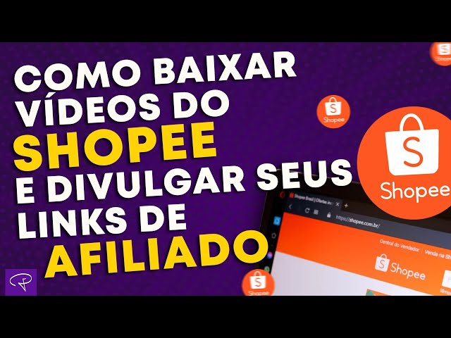 [AFILIADO] Como Baixar vídeos da SHOPEE e usar nos seus links afiliado PASSO A PASSO