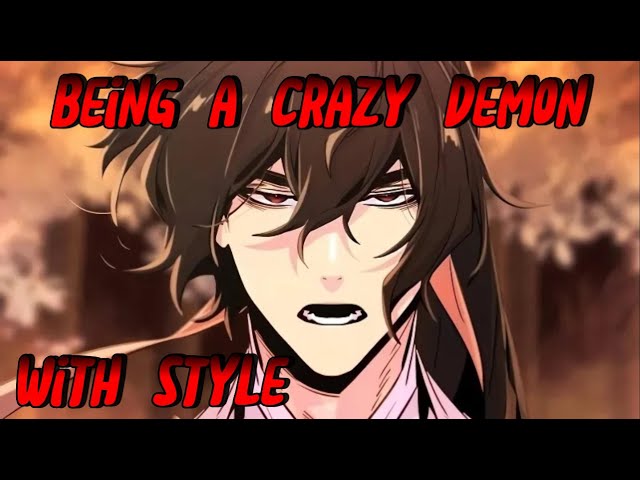 BEING A CRAZY DEMON WITH STYLE ISN'T AS EASY AS IT SEEMS