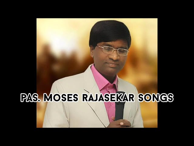 pas. Moses rajasekar songs / Tamil christion songs  audio