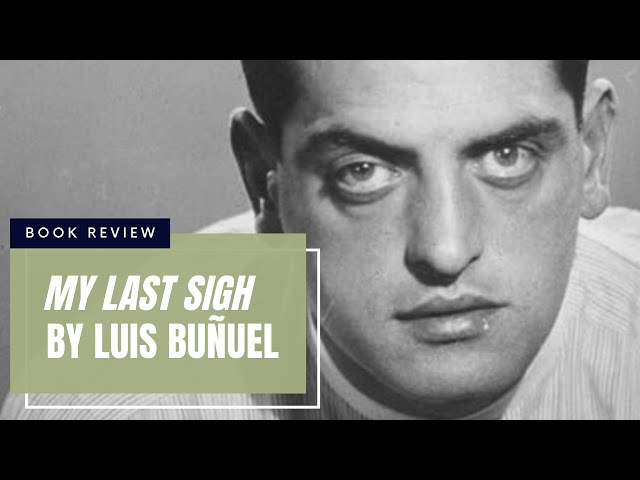 Book Review: My Last Sigh by Luis Buñuel