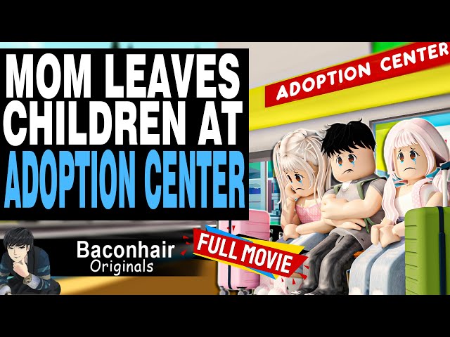 Mom Gets Fed Up With Children And Leaves Them At Adoption Cente, FULL MOVIE | roblox brookhaven 🏡rp