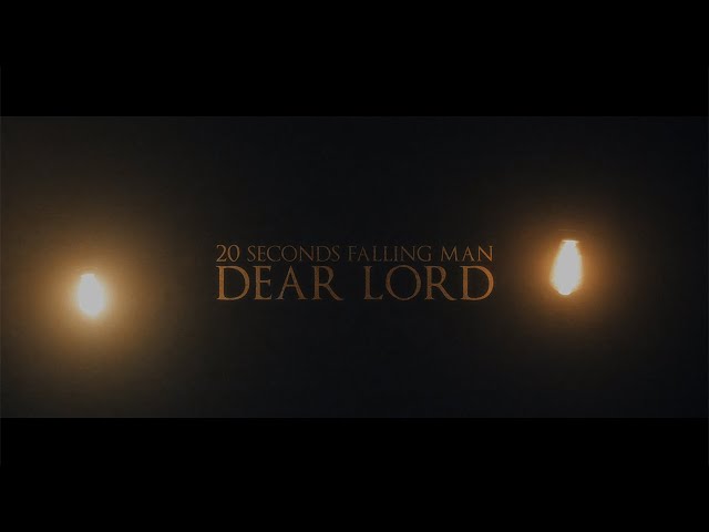 20 Seconds Falling Man - DEAR LORD (OFFICIAL MUSIC VIDEO)