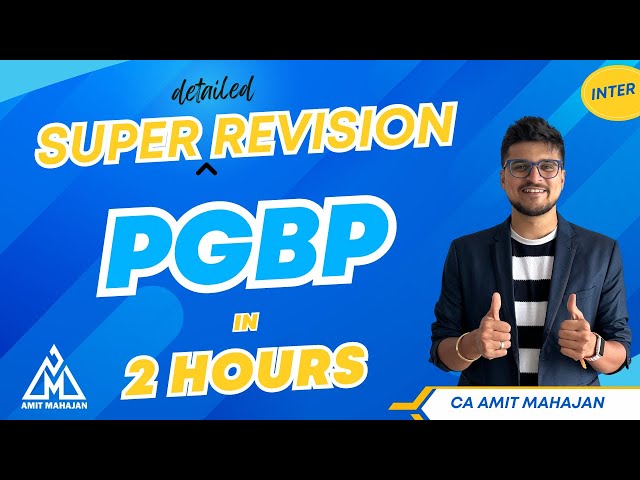 PGBP in 2 hours | Super Revision | CA Amit Mahajan