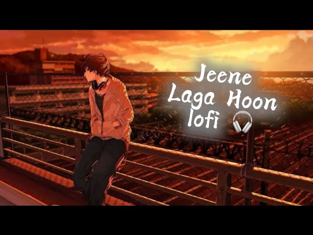 Jeene laga hoon Lofi | Atif Aslam By ytlofi