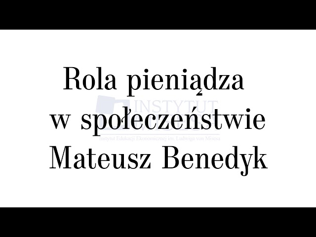 Mateusz Benedyk - Rola pieniądza w społeczeństwie