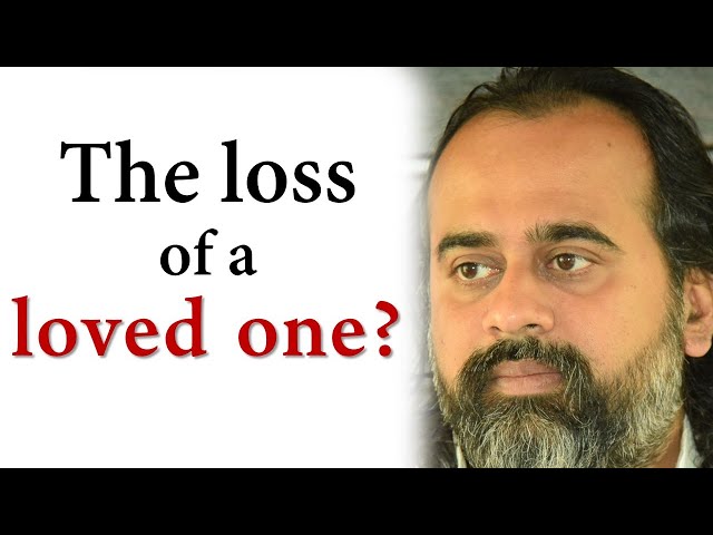 How to cope with the loss of a loved one? || Acharya Prashant (2016)