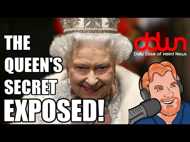 Queen Elizabeth’s “Secret Code!” and 10 more weird news stories! * #DailyDoseOfWeirdNews #DDWN