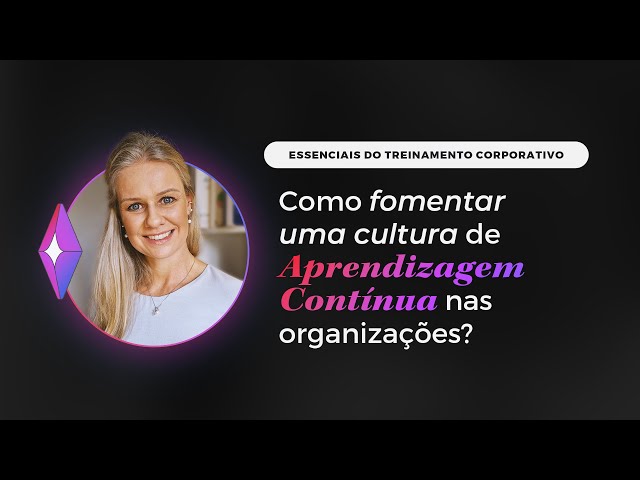 Como fomentar uma cultura de aprendizagem contínua?