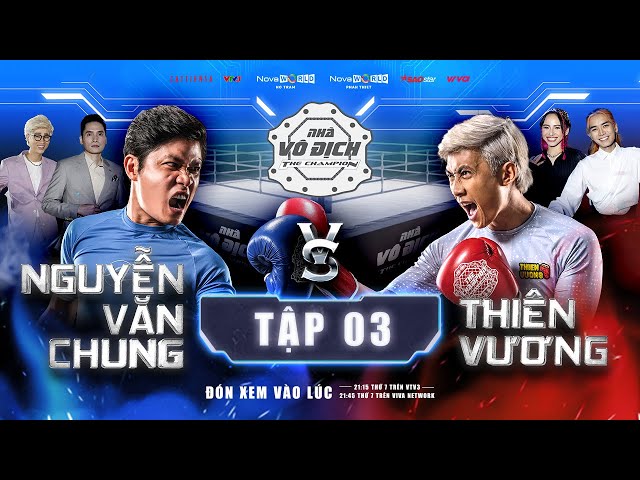 The Champion Tập 3| Nguyễn Văn Chung, Thiên Vương chạm trán nảy lửa | Ngọc Phước, Hải Triều, BB Trần