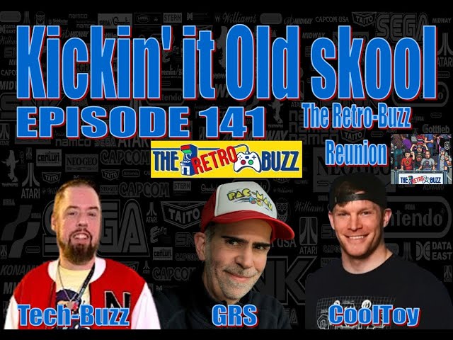 Kickin'it Old Skool - Episode 141 - The Retro-Buzz Reunion