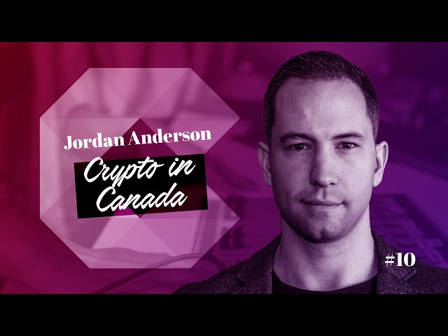 #10: Jordan Anderson on Crypto in Canada