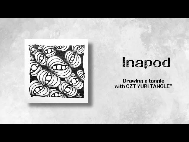 유리탱글과 젠탱글® 패턴 그리기 No.59 [Inapod] / Drawing a tangle with CZT YURI TANGLE®️