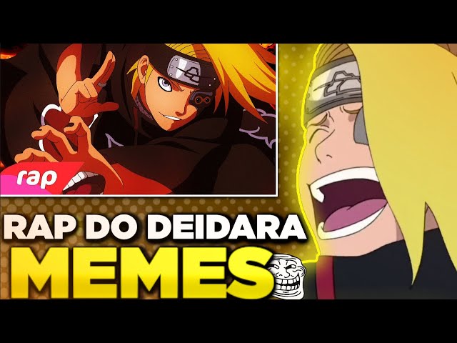 Rap do Deidara (7 Minutoz/Naruto) - VERSÃO MEMES