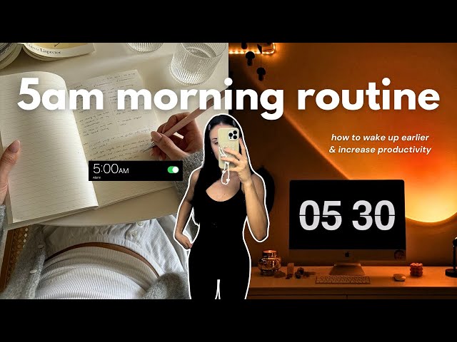 my 5am morning routine: tips to wake up earlier, be more productive, & stay on track